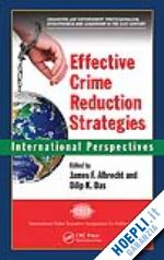 albrecht james f. (curatore); das dilip k. (curatore) - effective crime reduction strategies