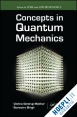 mathur vishnu s.; singh surendra - concepts in quantum mechanics
