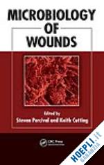 percival steven (curatore); cutting keith (curatore) - microbiology of wounds