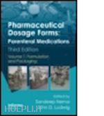 nema sandeep (curatore); ludwig john d. (curatore) - pharmaceutical dosage forms: parenteral medications, third edition (vol 1)
