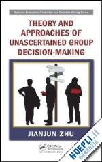 zhu jianjun - theory and approaches of unascertained group decision-making