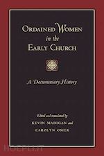 madigan kevin; osiek carolyn - ordained women in the early church – a documentary  history