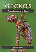bauer aaron m. - geckos – the animal answer guide