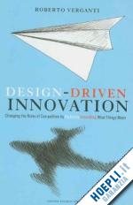 verganti roberto - design-driven innovation