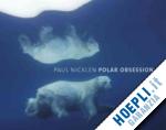 nicklen paul - polar obsession