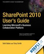 seth bates; anthony smith; roderick smith - sharepoint 2010 user’s guide
