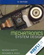 shetty devdas; kolk richard a. - mechatronics system design