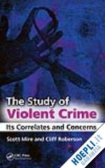 mire scott; roberson cliff - the study of violent crime