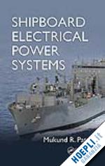 patel mukund r. - shipboard electrical power systems