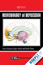 lopez-munoz francisco (curatore); alamo cecilio (curatore) - neurobiology of depression