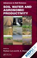 lal rattan (curatore); stewart b.a. (curatore) - soil water and agronomic productivity