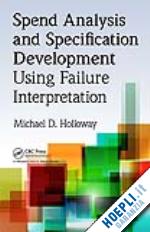 holloway michael d. - spend analysis and specification development using failure interpretation