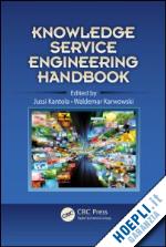 kantola jussi (curatore); karwowski waldemar (curatore) - knowledge service engineering handbook
