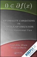 dhara anulekha; dutta joydeep - optimality conditions in convex optimization