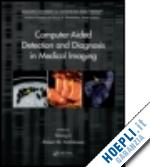 li qiang (curatore); nishikawa robert m. (curatore) - computer-aided detection and diagnosis in medical imaging