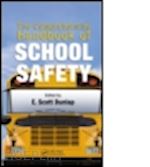 dunlap e. scott (curatore) - the comprehensive handbook of school safety