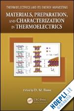 rowe david michael (curatore) - materials, preparation, and characterization in thermoelectrics