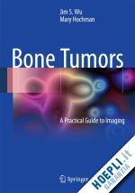wu jim s.; hochman mary g. - bone tumors
