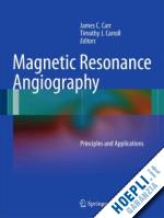 carr james c. (curatore); carroll timothy j. (curatore) - magnetic resonance angiography