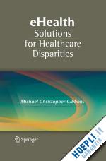 gibbons michael christopher (curatore) - ehealth solutions for healthcare disparities