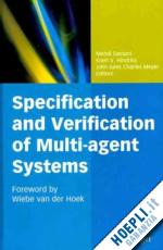 dastani mehdi (curatore); hindriks koen v. (curatore); meyer john-jules (curatore) - specification and verification of multi-agent systems