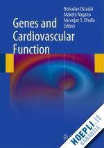 ostadal bohuslav (curatore); nagano makoto (curatore); dhalla naranjan s. (curatore) - genes and cardiovascular function