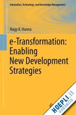 hanna nagy k. - e-transformation: enabling new development strategies