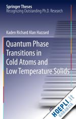 hazzard kaden richard alan - quantum phase transitions in cold atoms and low temperature solids