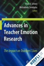 schutz paul a. (curatore); zembylas michalinos (curatore) - advances in teacher emotion research
