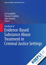 leukefeld carl (curatore); gullotta thomas p. (curatore); gregrich john (curatore) - handbook of evidence-based substance abuse treatment in criminal justice settings
