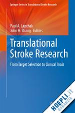 lapchak paul a. (curatore); zhang john h. (curatore) - translational stroke research