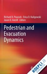 peacock richard d. (curatore); erica d. kuligowski (curatore); averill jason d. (curatore) - pedestrian and evacuation dynamics