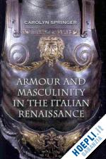 springer carolyn - armour and masculinity in the italian renaissance