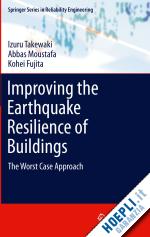 takewaki izuru; moustafa abbas; fujita kohei - improving the earthquake resilience of buildings