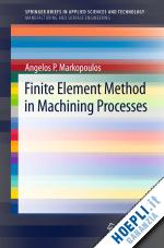 markopoulos angelos p. - finite element method in machining processes