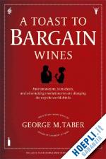 taber george m. - a toast to bargain wines
