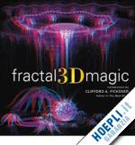 pickover clifford a. - fractal 3d magic
