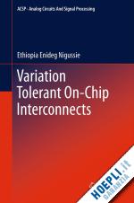 nigussie ethiopia enideg - variation tolerant on-chip interconnects