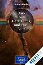 cooke antony - dark nebulae, dark lanes, and dust belts