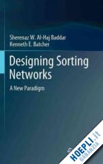 al-haj baddar sherenaz w.; batcher kenneth e. - designing sorting networks