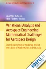 buttazzo giuseppe (curatore); frediani aldo (curatore) - variational analysis and aerospace engineering: mathematical challenges for aerospace design