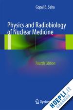 saha gopal b. - physics and radiobiology of nuclear medicine
