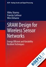 sharma vibhu; catthoor francky; dehaene wim - sram design for wireless sensor networks