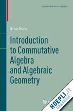 kunz ernst - introduction to commutative algebra and algebraic geometry