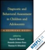 mcleod bryce d. (curatore); jensen-doss amanda (curatore); ollendick thomas h. (curatore) - diagnostic and behavioral assessment in children and adolescents