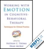 thoma nathan c. (curatore); mckay dean (curatore) - working with emotion in cognitive-behavioral therapy