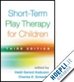 kaduson heidi gerard (curatore); schaefer charles e. (curatore) - short-term play therapy for children