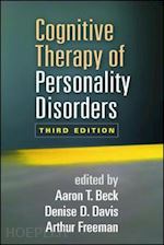 beck aaron t. (curatore); davis denise d. (curatore); freeman arthur (curatore); beck judith s. (curatore) - cognitive therapy of personality disorders