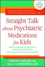 wilens timothy e.; hammerness paul g. - straight talk about psychiatric medications for kids