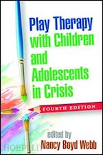 webb nancy boyd (curatore) - play therapy with children and adolescents in crisis